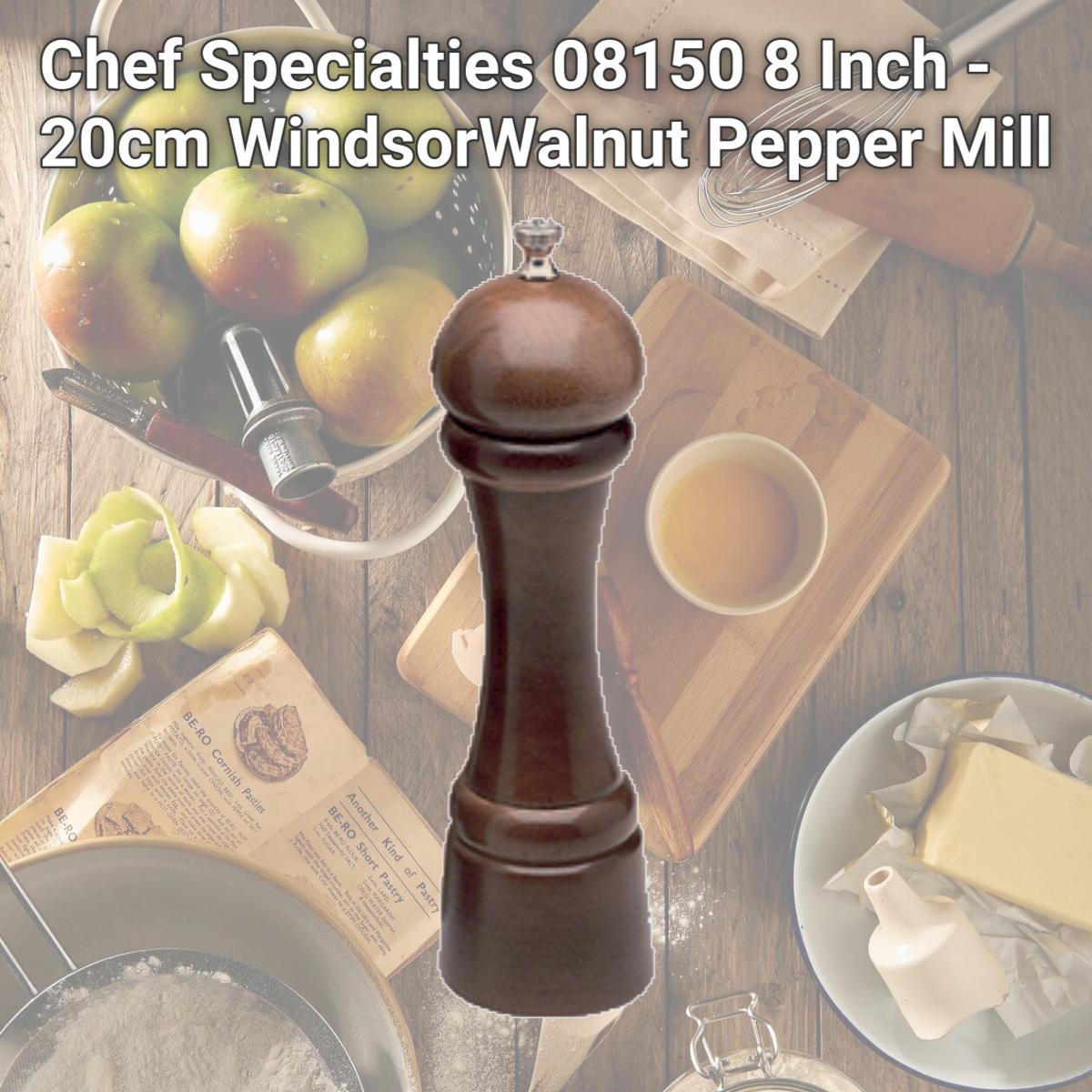 Picture of Chef Specialties 08150 8 Inch - 20cm WindsorWalnut Pepper Mill