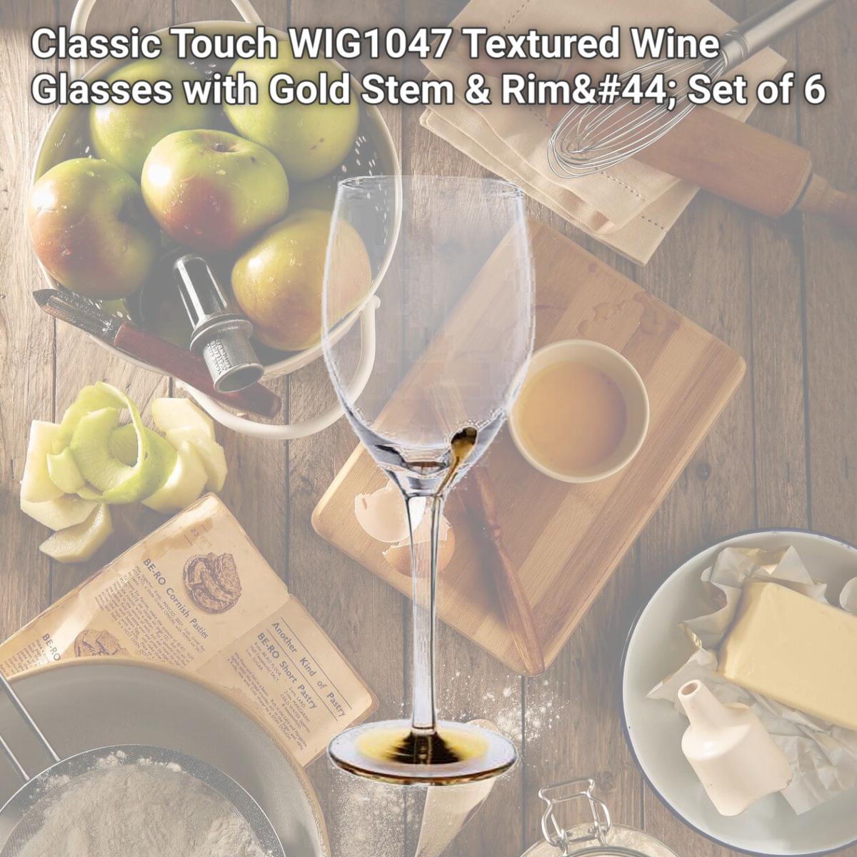 Picture of Classic Touch WIG1047 Textured Wine Glasses with Gold Stem & Rim, Set of 6