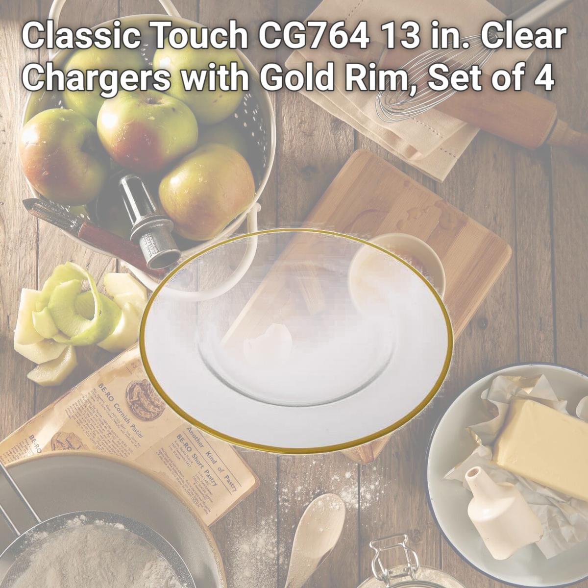 Picture of Classic Touch CG764 13 in. Clear Chargers with Gold Rim, Set of 4
