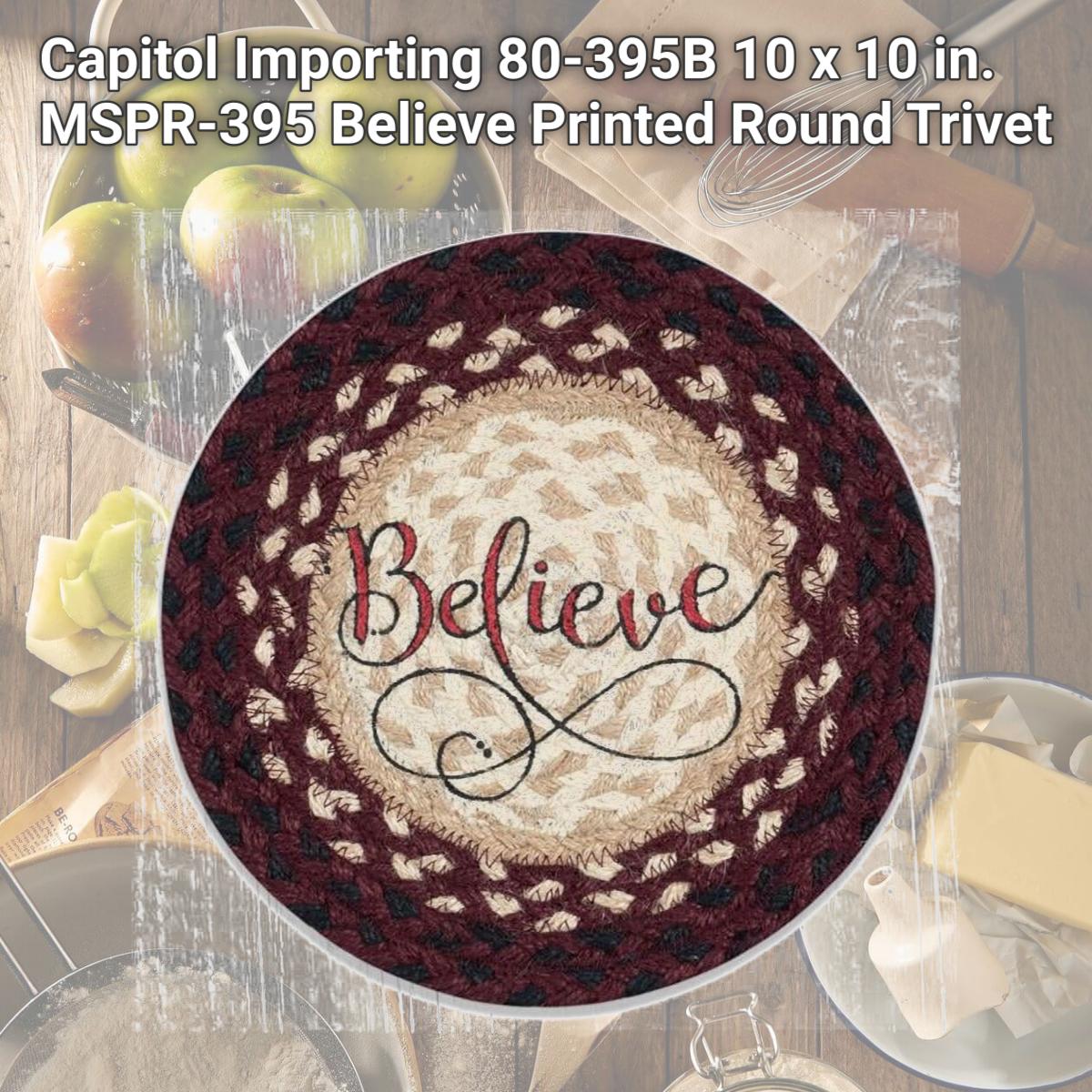 Picture of Capitol Importing 80-395B 10 x 10 in. MSPR-395 Believe Printed Round Trivet
