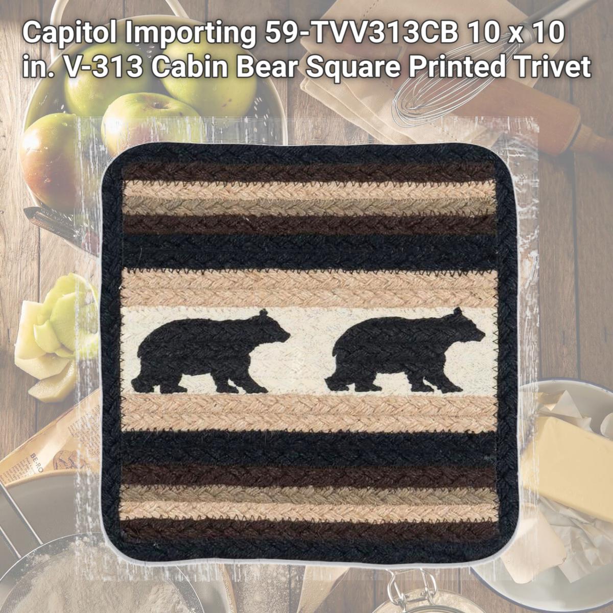 Picture of Capitol Importing 59-TVV313CB 10 x 10 in. V-313 Cabin Bear Square Printed Trivet
