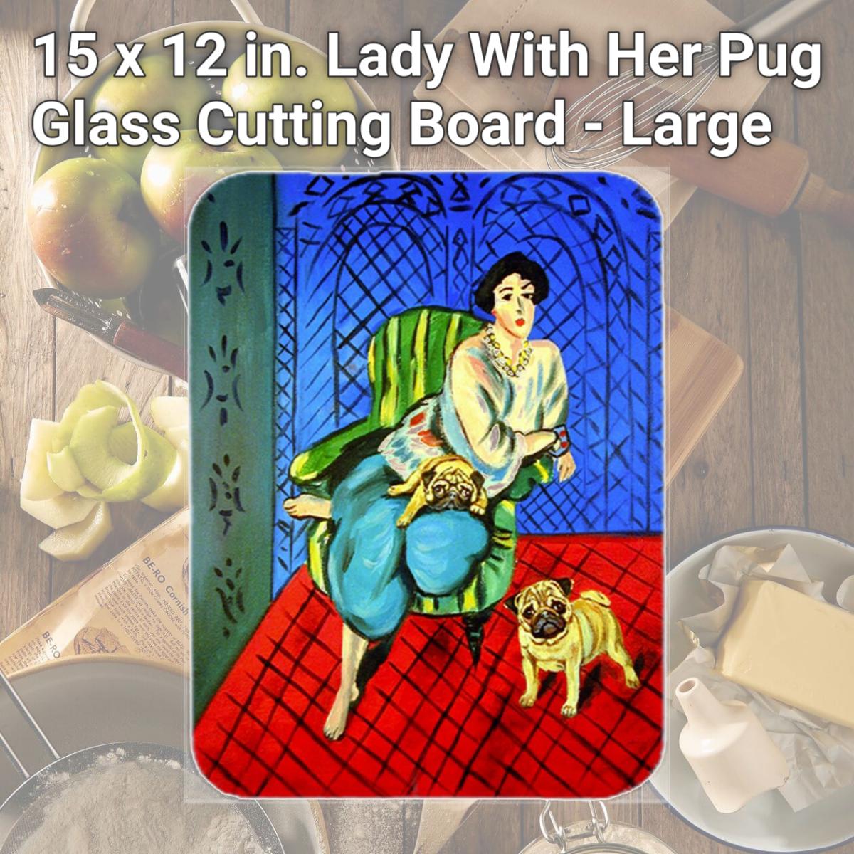 Picture of Carolines Treasures 7072LCB 15 x 12 in. Lady With Her Pug Glass Cutting Board - Large
