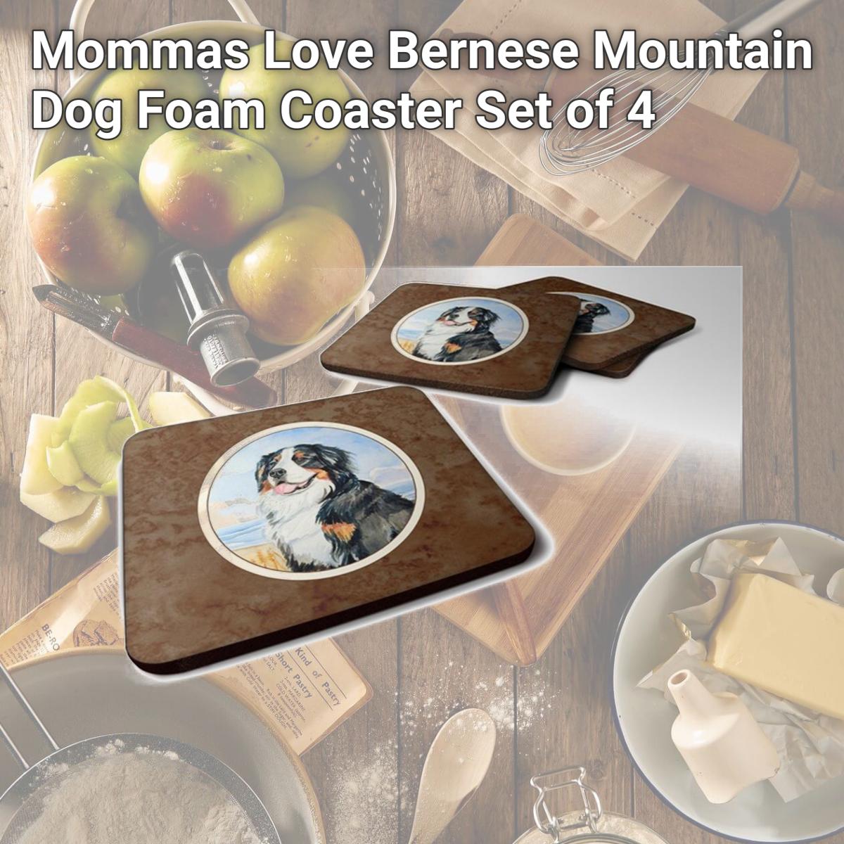 Picture of Carolines Treasures 7012FC Mommas Love Bernese Mountain Dog Foam Coaster, Set of 4