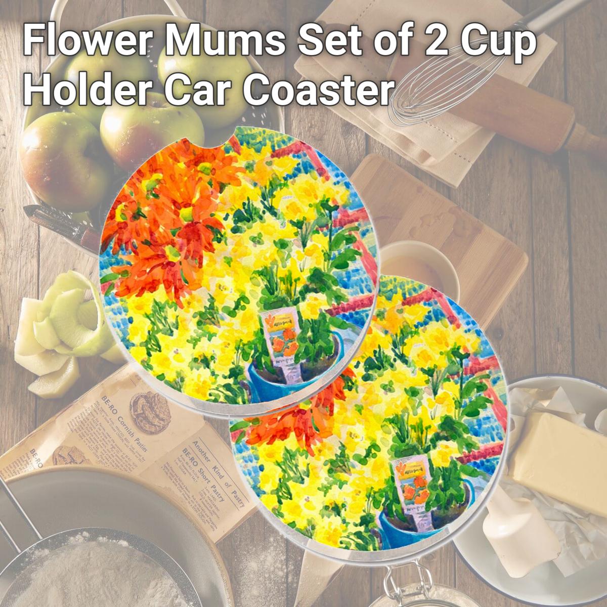 Picture of Carolines Treasures 6005CARC Flower Mums Set of 2 Cup Holder Car Coaster