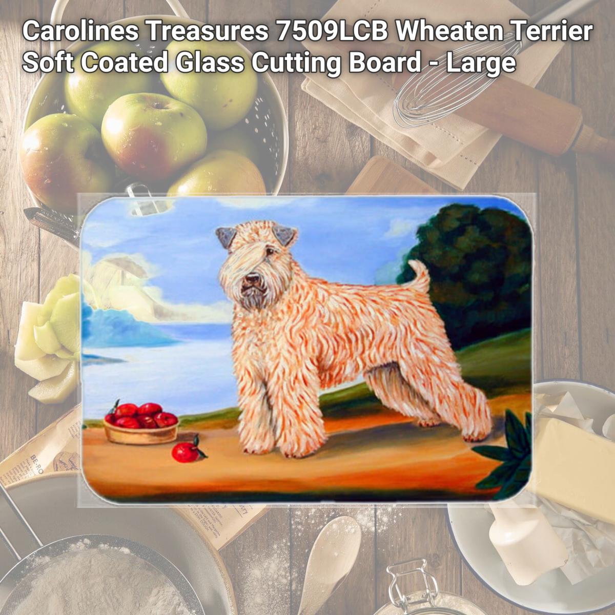 Picture of Carolines Treasures 7509LCB Wheaten Terrier Soft Coated Glass Cutting Board - Large
