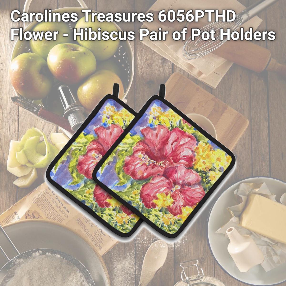 Picture of Carolines Treasures 6056PTHD Flower - Hibiscus Pair of Pot Holders