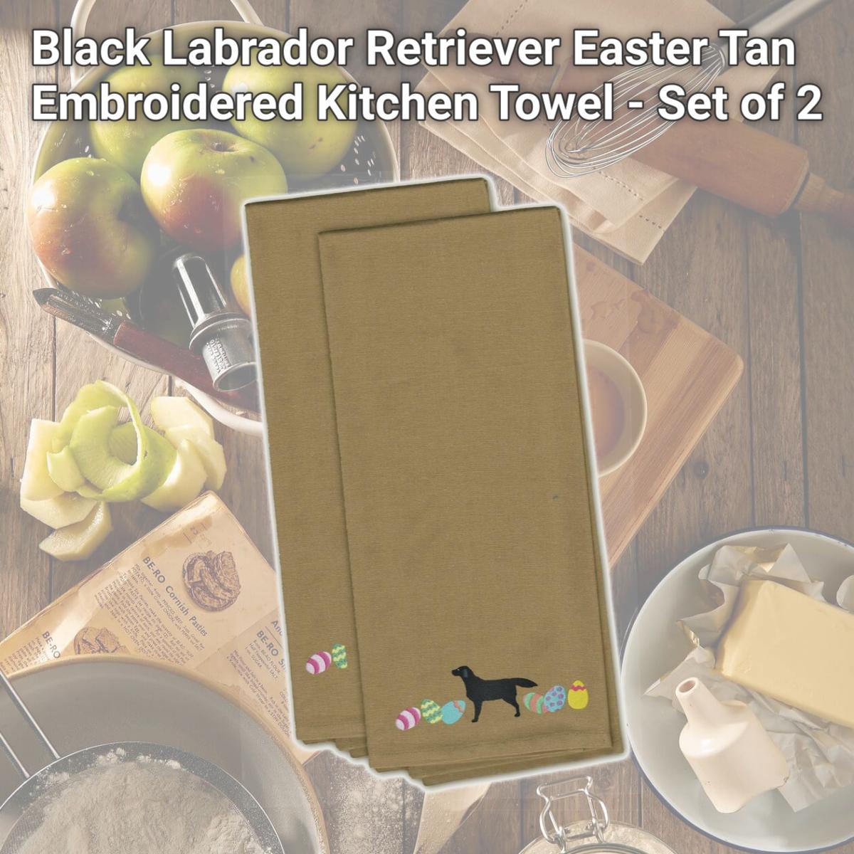 Picture of Carolines Treasures CK1611TNTWE Black Labrador Retriever Easter Tan Embroidered Kitchen Towel - Set of 2