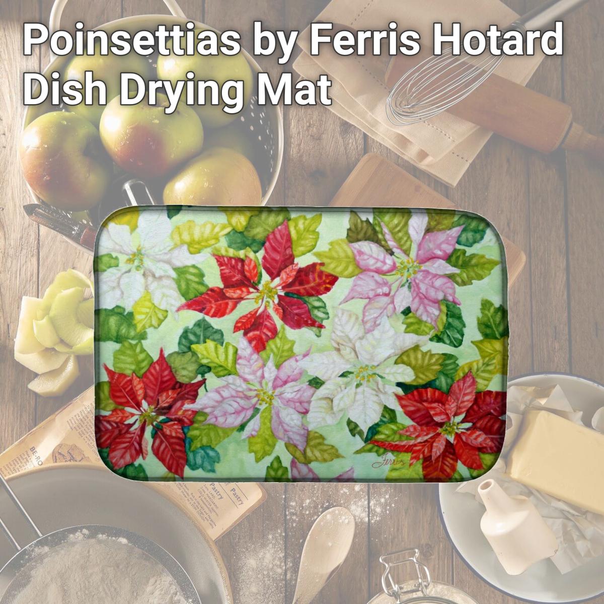 Picture of Carolines Treasures FHC1008DDM Poinsettias by Ferris Hotard Dish Drying Mat
