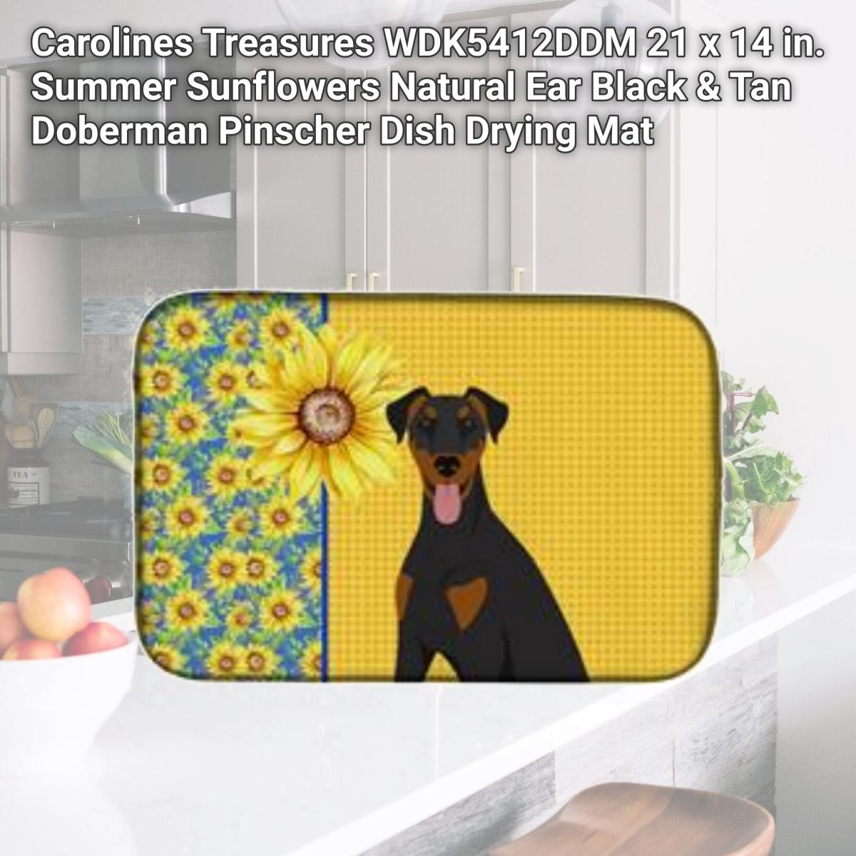 Picture of Carolines Treasures WDK5412DDM 21 x 14 in. Summer Sunflowers Natural Ear Black & Tan Doberman Pinscher Dish Drying Mat
