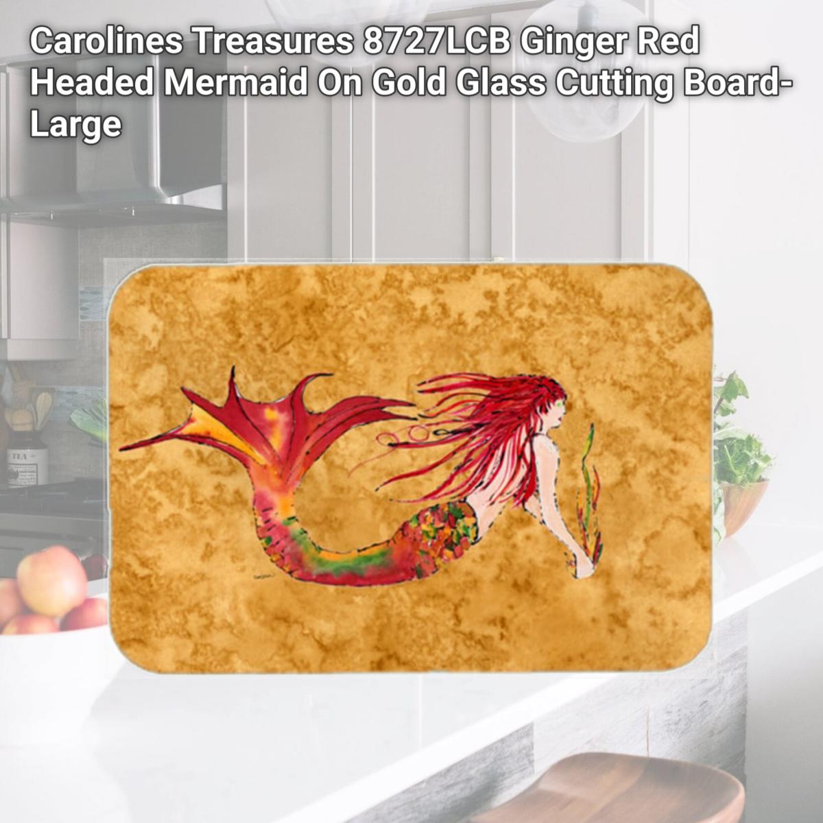 Picture of Carolines Treasures 8727LCB Ginger Red Headed Mermaid On Gold Glass Cutting Board- Large