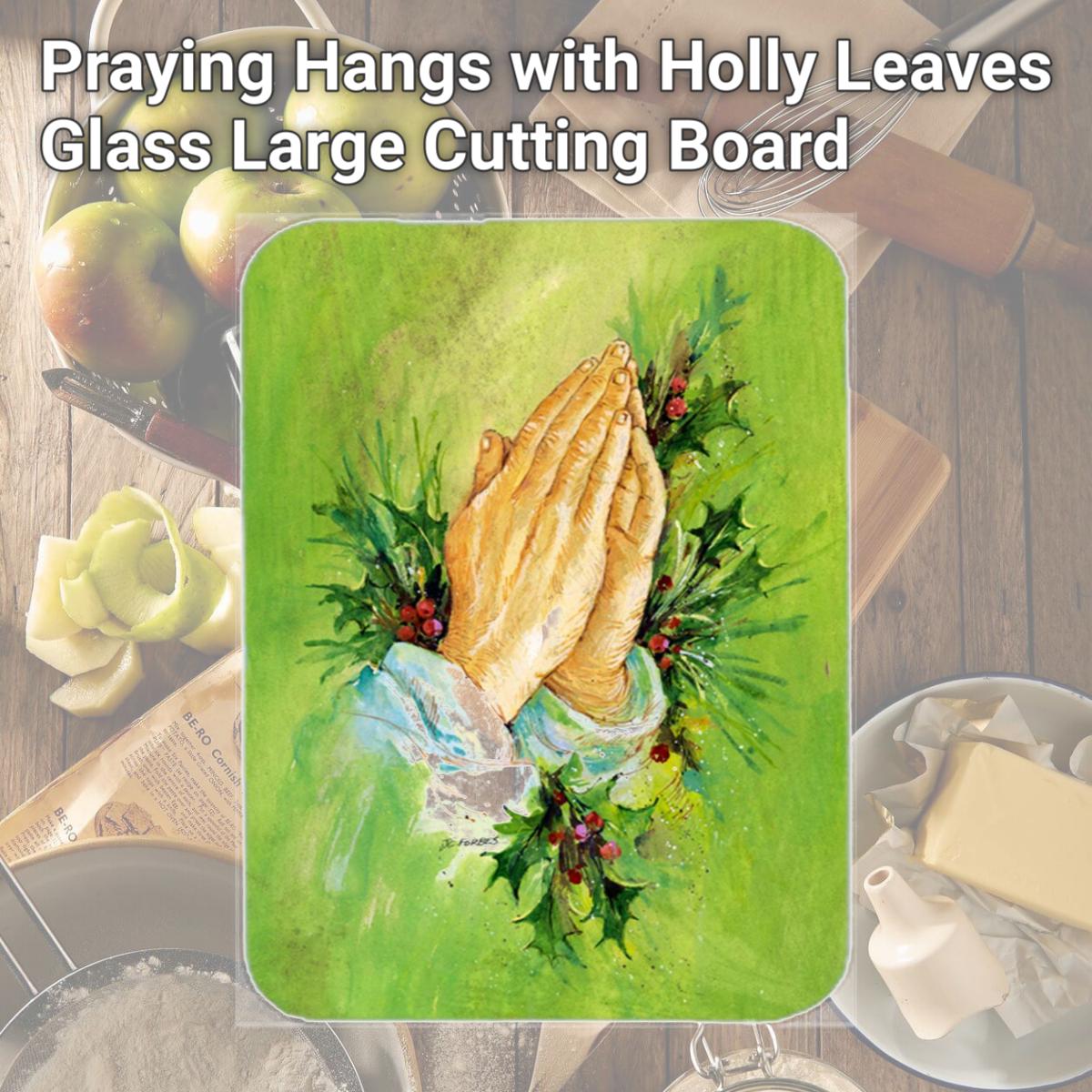 Picture of Carolines Treasures AAH5985LCB Praying Hangs with Holly Leaves Glass Large Cutting Board