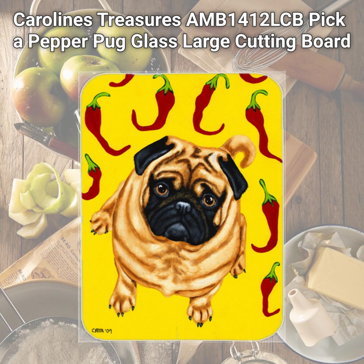 Picture of Carolines Treasures AMB1412LCB Pick a Pepper Pug Glass Large Cutting Board