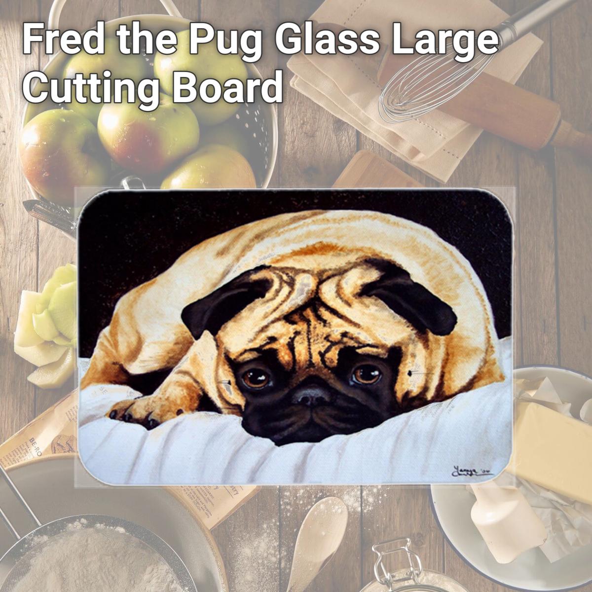 Picture of Carolines Treasures AMB1194LCB Fred the Pug Glass Large Cutting Board