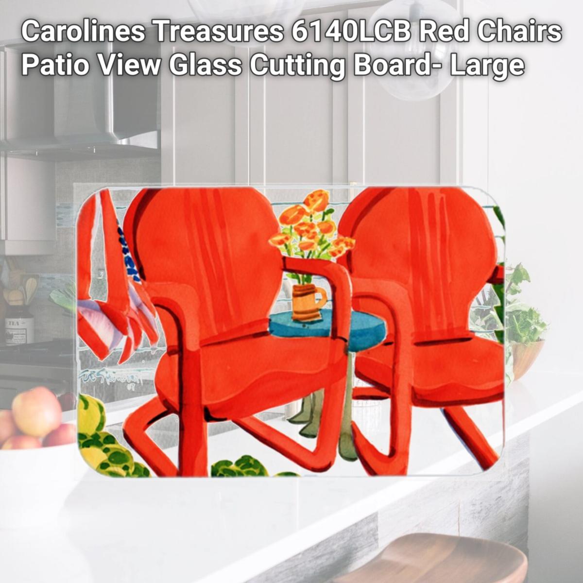 Picture of Carolines Treasures 6140LCB Red Chairs Patio View Glass Cutting Board- Large