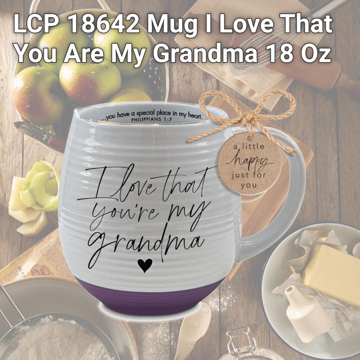 Picture of LCP 18642 Mug I Love That You Are My Grandma 18 Oz