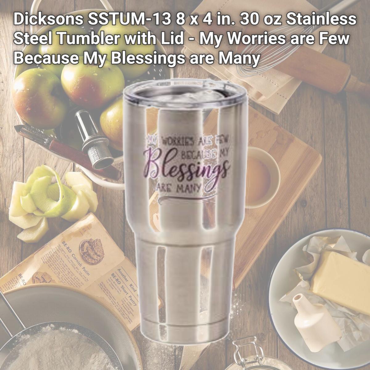 Picture of Dicksons SSTUM-13 8 x 4 in. 30 oz Stainless Steel Tumbler with Lid - My Worries are Few Because My Blessings are Many
