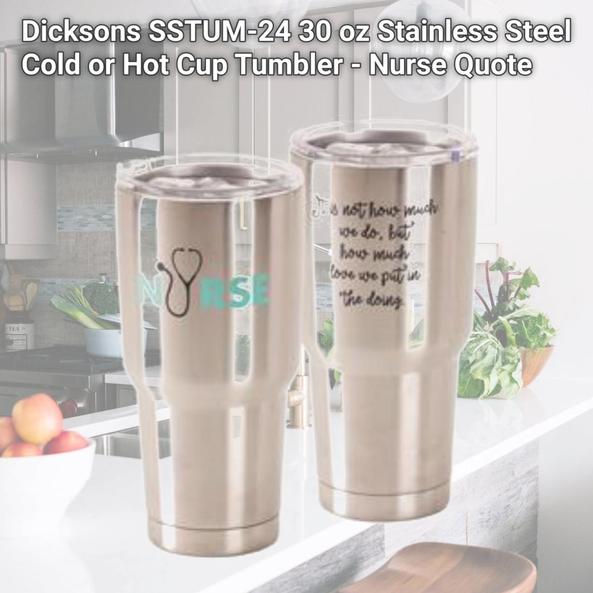 Picture of Dicksons SSTUM-24 30 oz Stainless Steel Cold or Hot Cup Tumbler - Nurse Quote