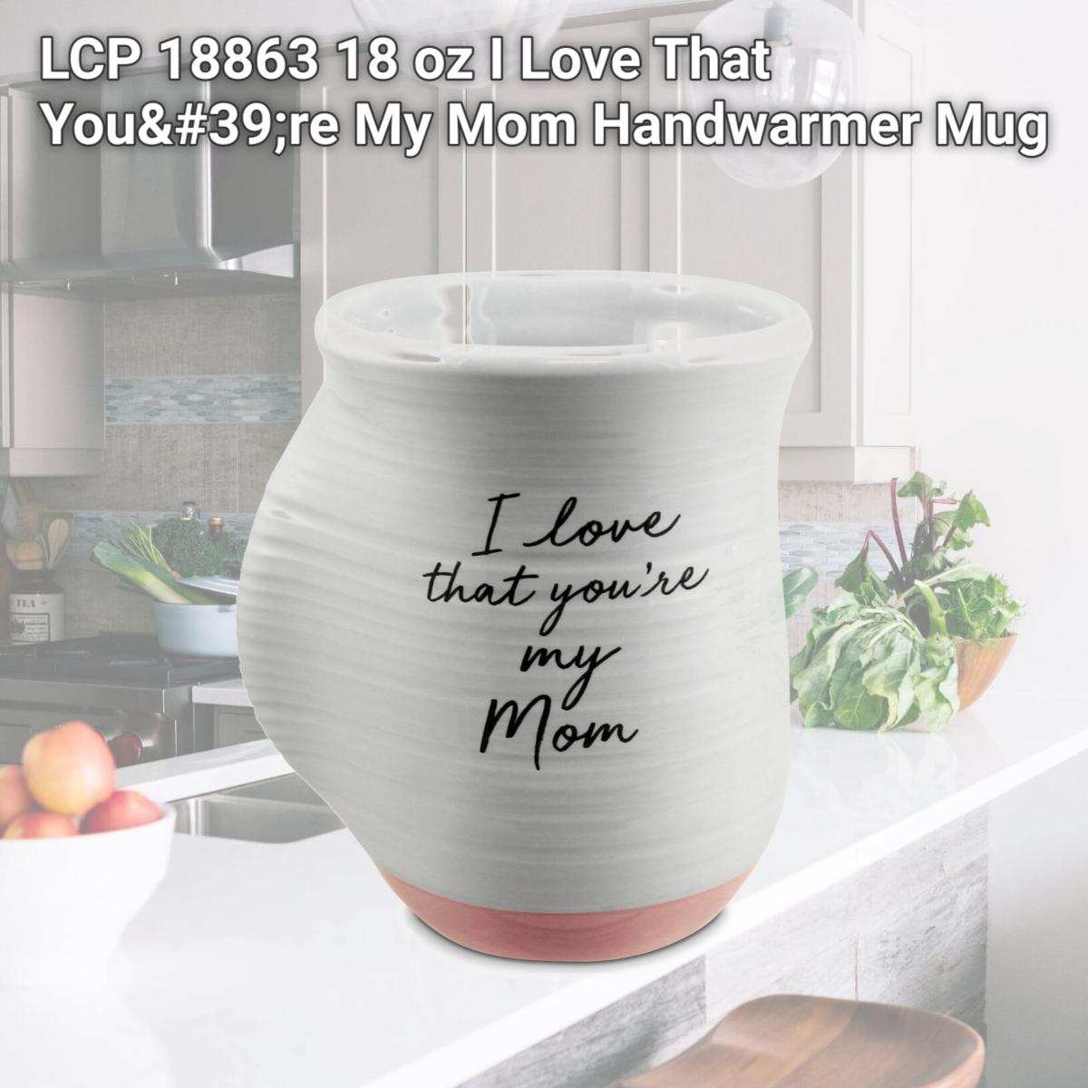 Picture of LCP 18863 18 oz I Love That You're My Mom Handwarmer Mug