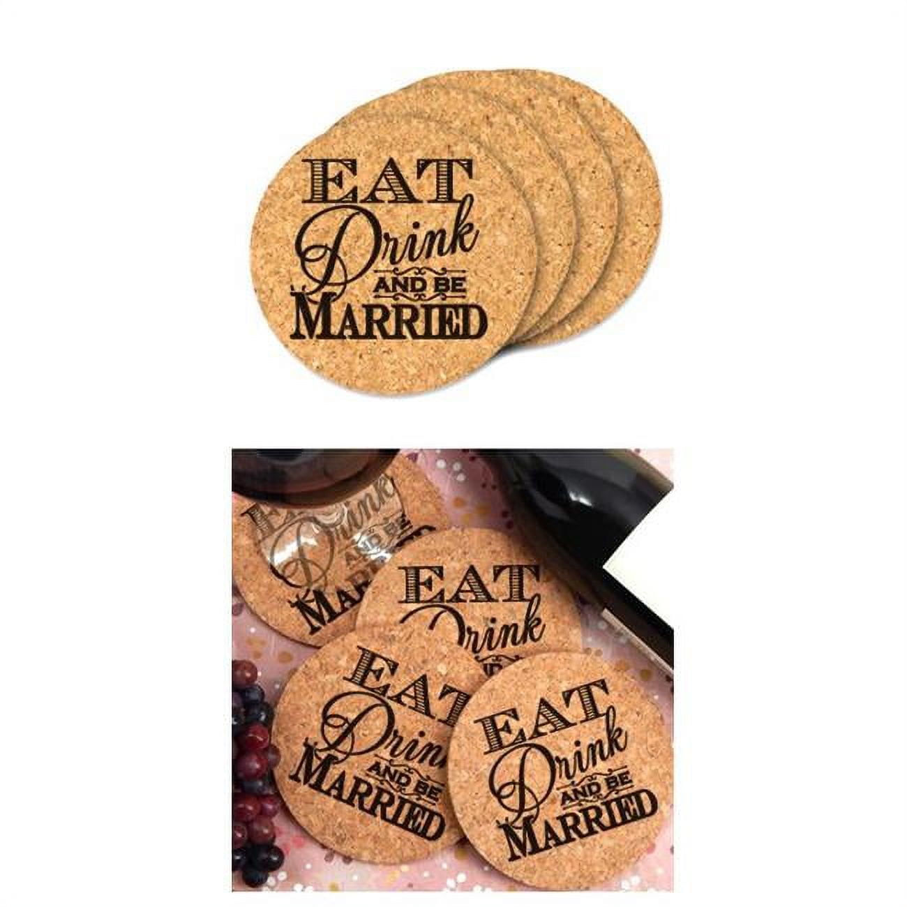 8417151 4 In. Dia. Eat Drink & Be Married Round Cork Coasters - Set Of 4
