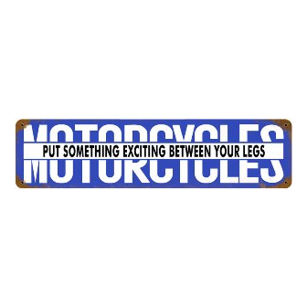 Past Time Signs MTY039 Motorcycles Something Exciting Motorcycle Metal Sign Past Time Signs MTY039 Motorcycles Something Exciting Motorcycle Metal Sign