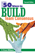 More Than 50 Ways To Build Team Consensus, Hardcover