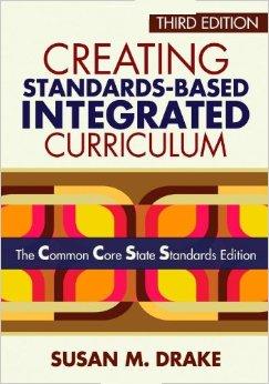 Creating Standards-Based Integrated Curriculum The Common Core State Standards Edition, Paperback