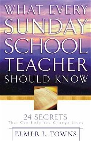 - Regal Books 248740 What Every Sunday School Teacher Should Know