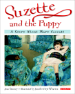 Suzette & The Puppy A Story About Mary Cassatt