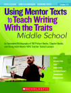 Scholastic Using Mentor Texts To Teach Writing With The Traits