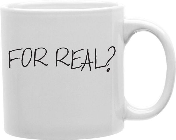 Cmg11-edm-4real Everyday Mug - For Real