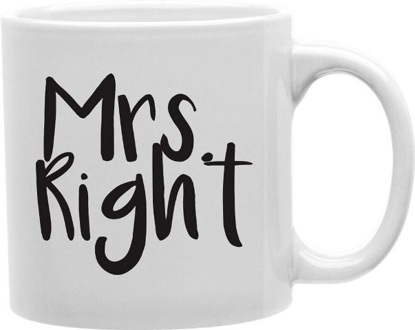 Cmg11-edm-mrsright Everyday Mug - Mrs Right