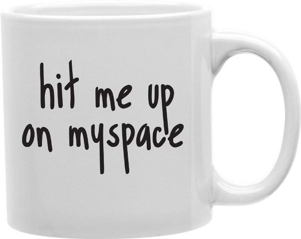 Cmg11-edm-myspace Everyday Mug - Hit Me Up On My Space