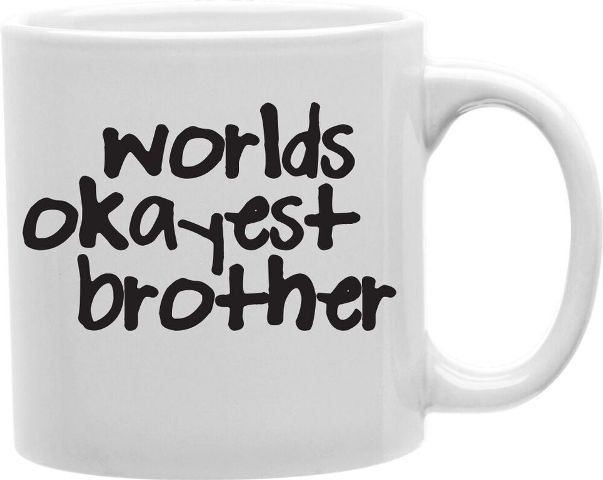 Cmg11-edm-okbro Everyday Mug - World Okayest Brother