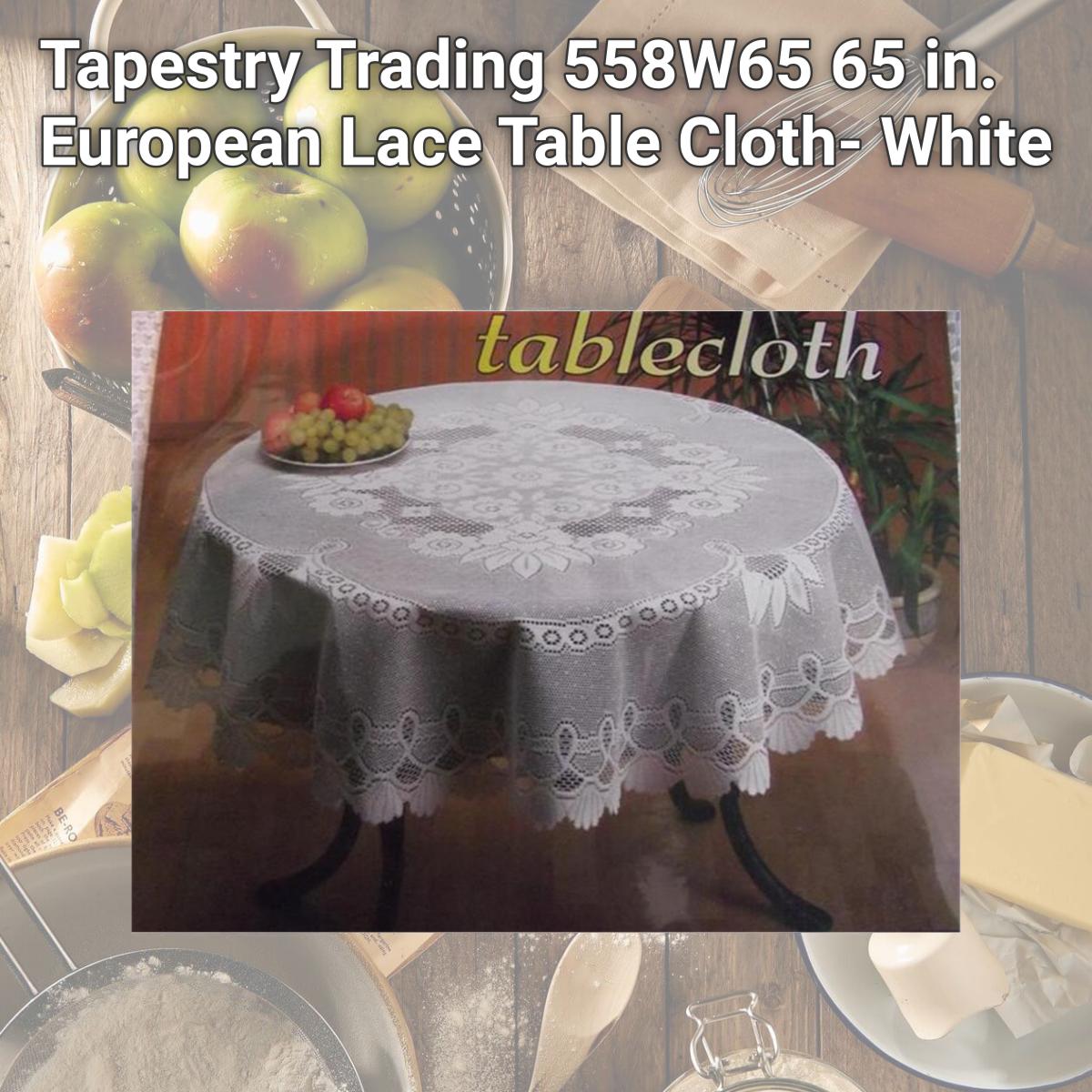 Picture of Tapestry Trading 558W65 65 in. European Lace Table Cloth- White