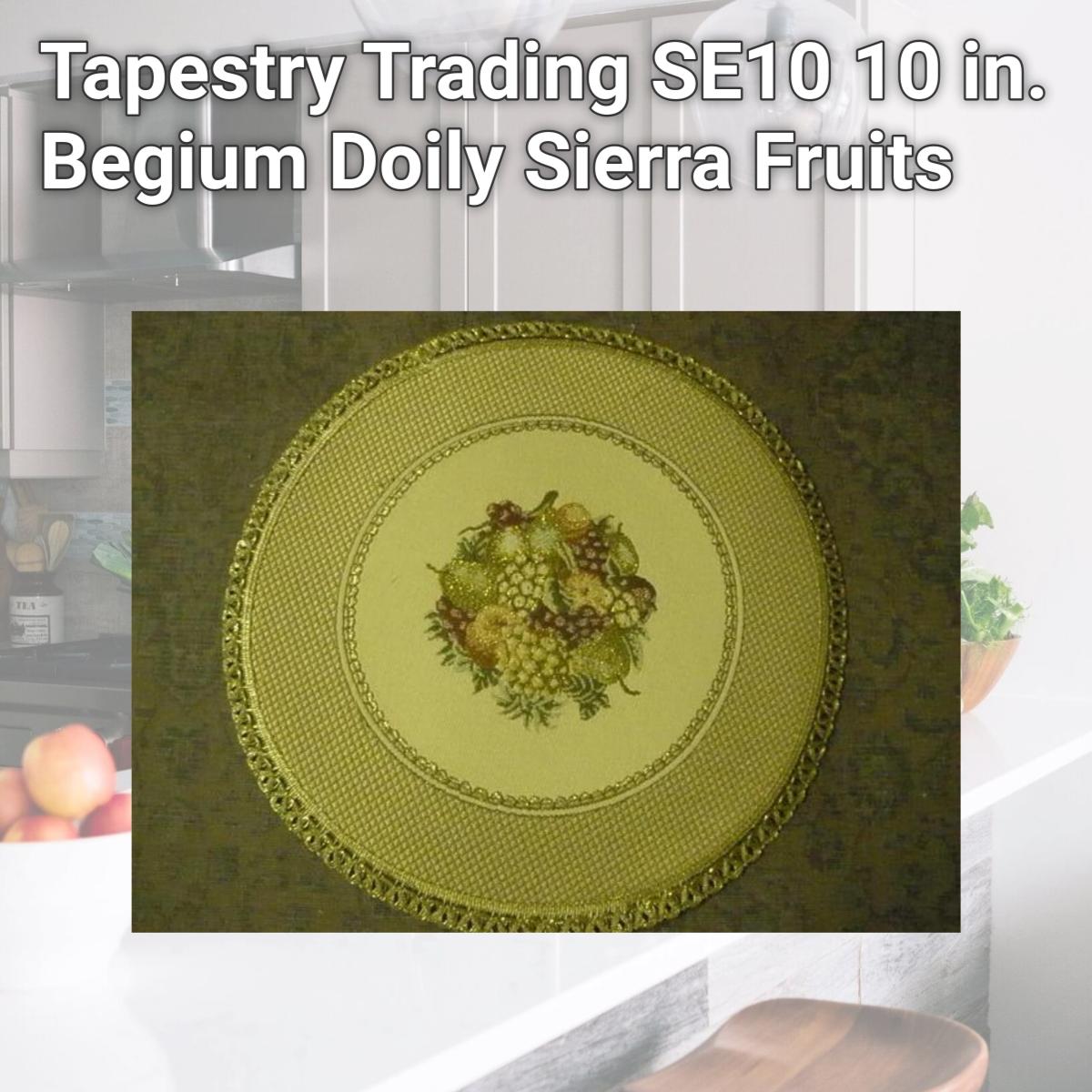 Picture of Tapestry Trading SE10 10 in. Begium Doily Sierra Fruits