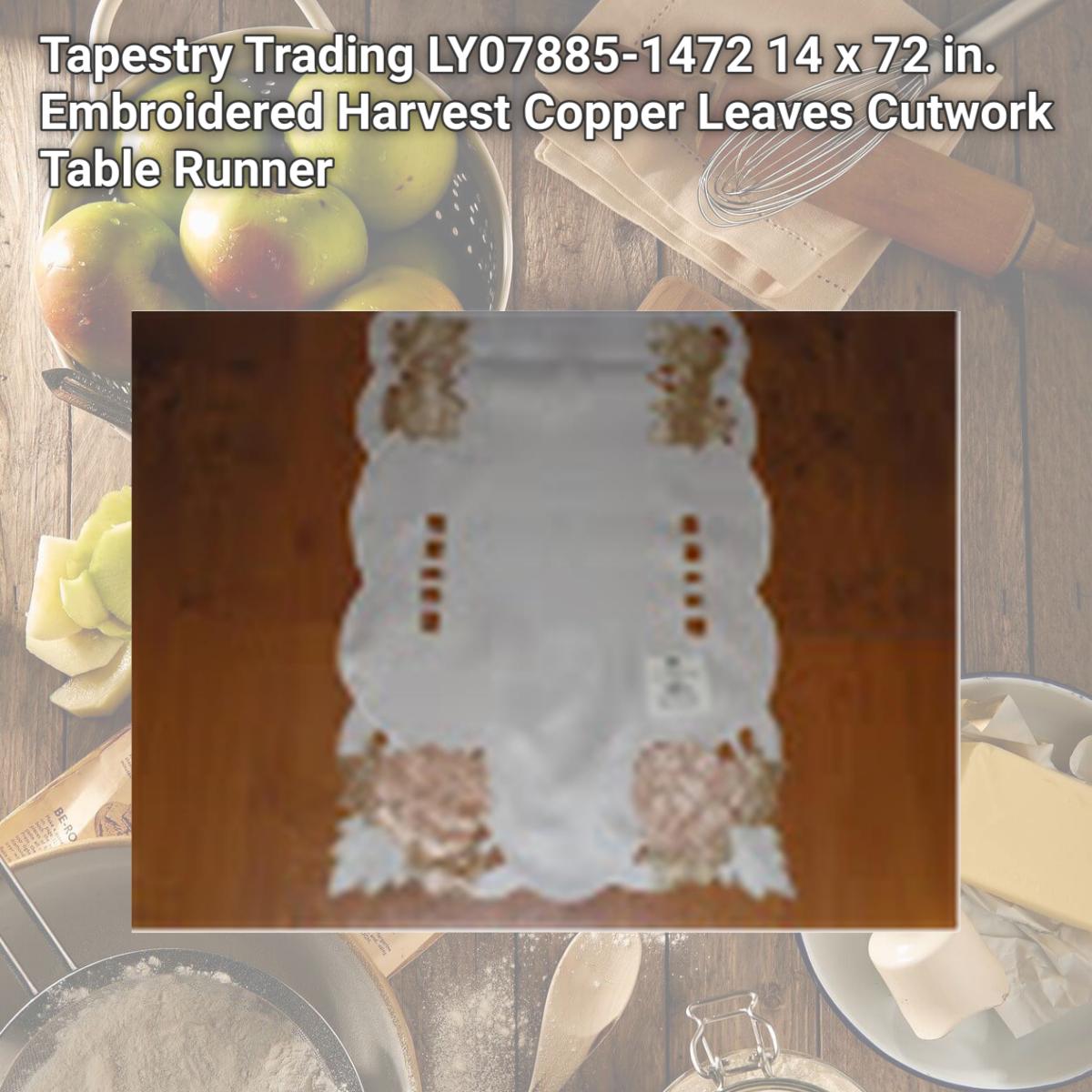 Picture of Tapestry Trading LY07885-1472 14 x 72 in. Embroidered Harvest Copper Leaves Cutwork Table Runner