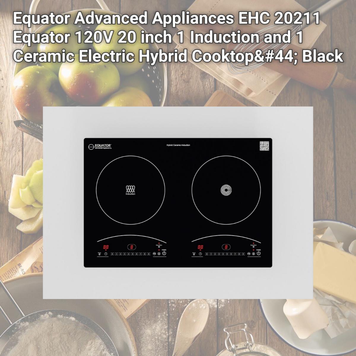 Picture of Equator Advanced Appliances EHC 20211 Equator 120V 20 inch 1 Induction and 1 Ceramic Electric Hybrid Cooktop, Black