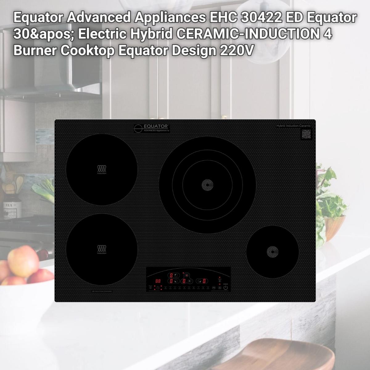 Picture of Equator Advanced Appliances EHC 30422 ED Equator 30' Electric Hybrid CERAMIC-INDUCTION 4 Burner Cooktop Equator Design 220V
