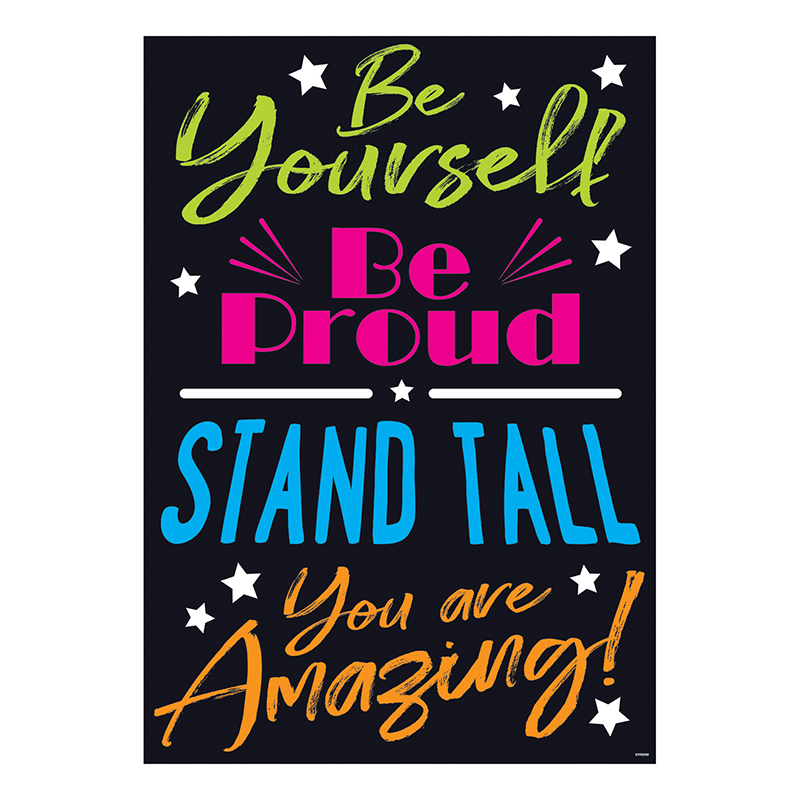 T-a67091 13.5 X 19 In. Be Yourself Be Proud Stand Tall Poster