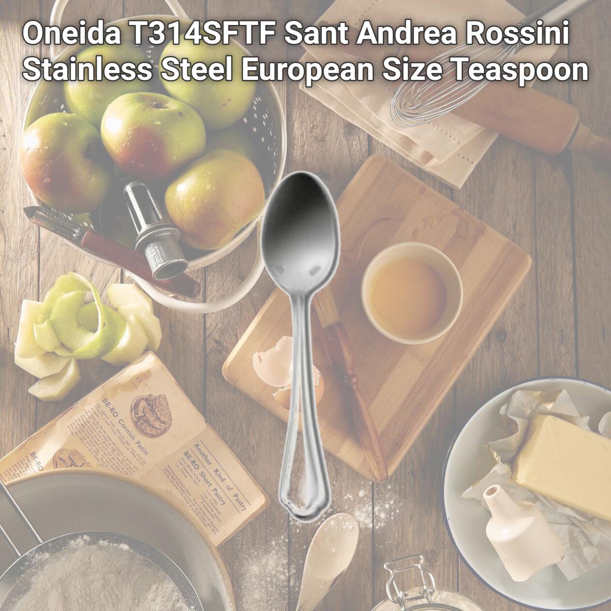 Picture of Oneida T314SFTF Sant Andrea Rossini Stainless Steel European Size Teaspoon