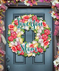 8185303h Love You Mama Flowers Wreath Door Hanger