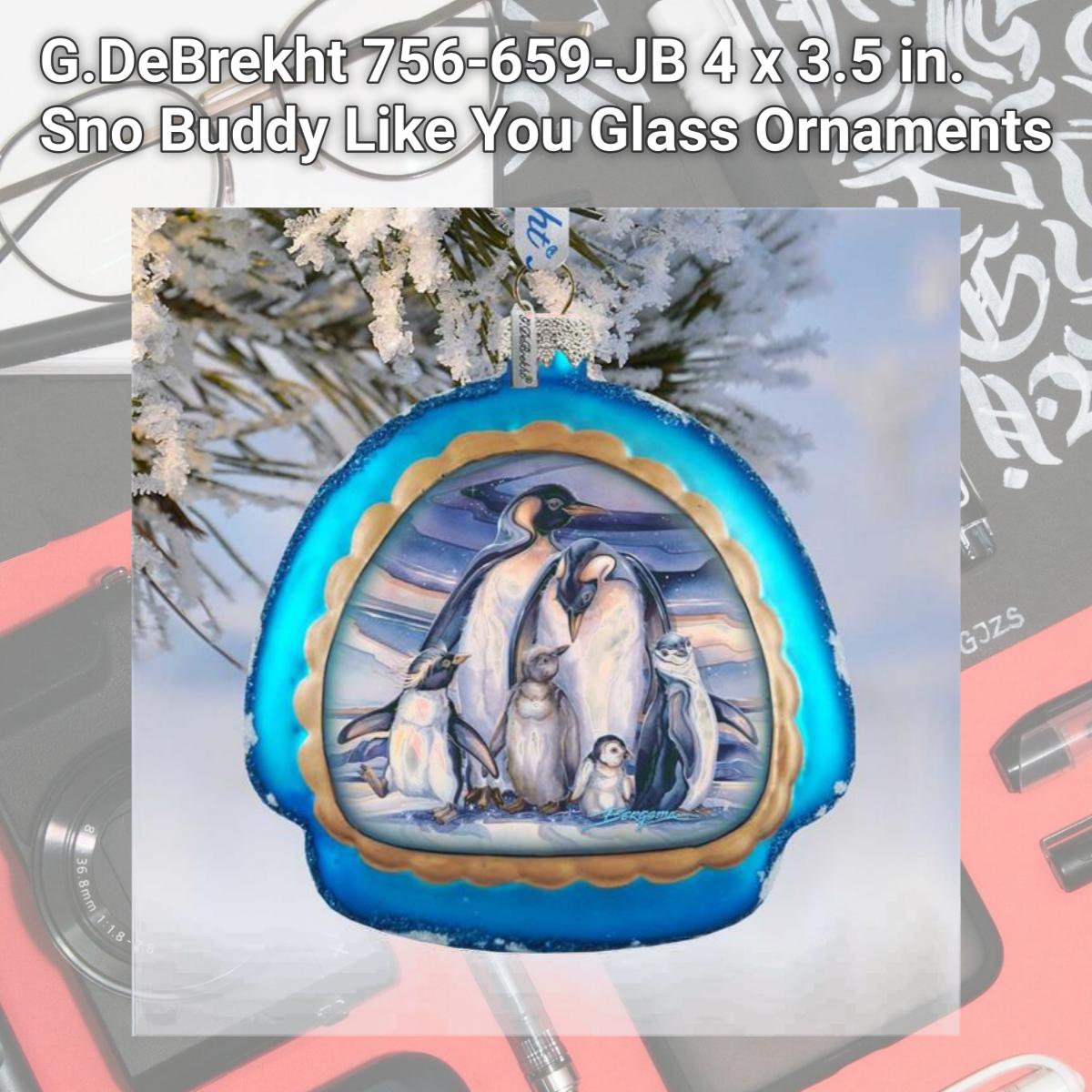 Picture of G.DeBrekht 756-659-JB 4 x 3.5 in. Sno Buddy Like You Glass Ornaments