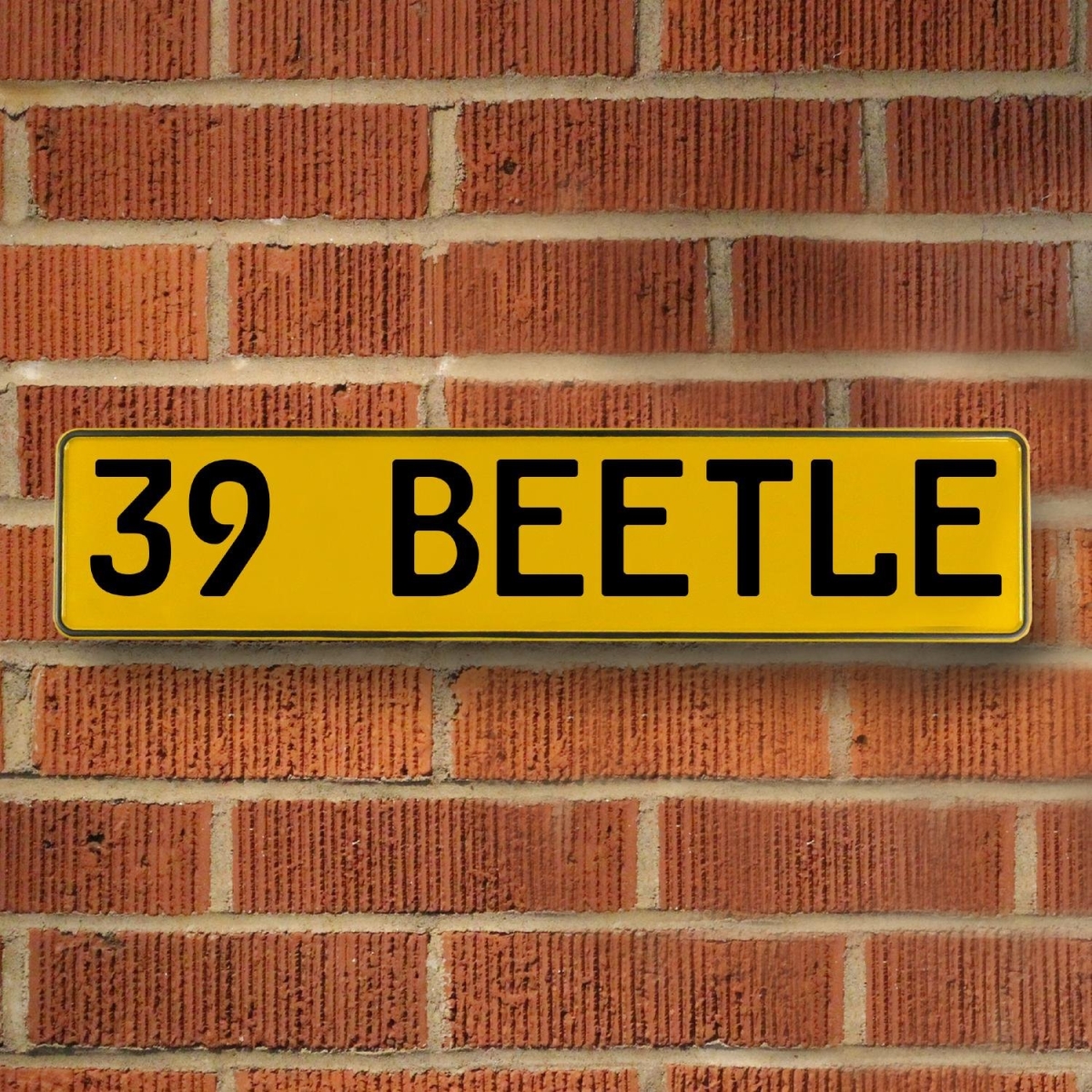 39 Beetle - Yellow Aluminum Street Sign Mancave Euro Plate Name Door Sign Wall