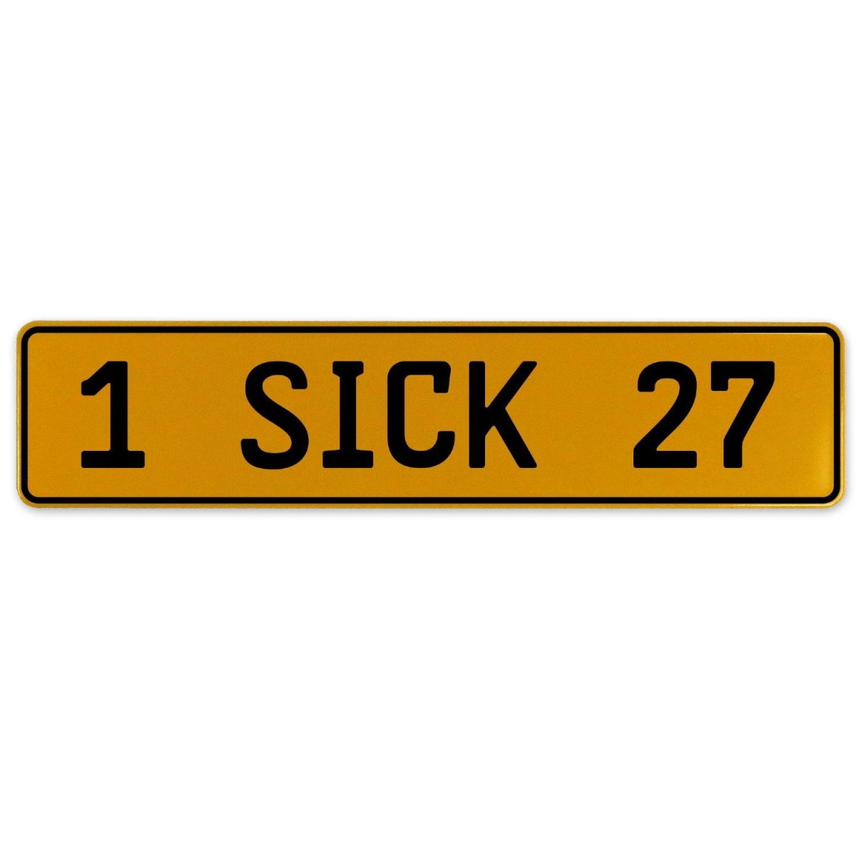1 Sick 27 - Yellow Aluminum Street Sign Mancave Euro Plate Name Door Sign Wall