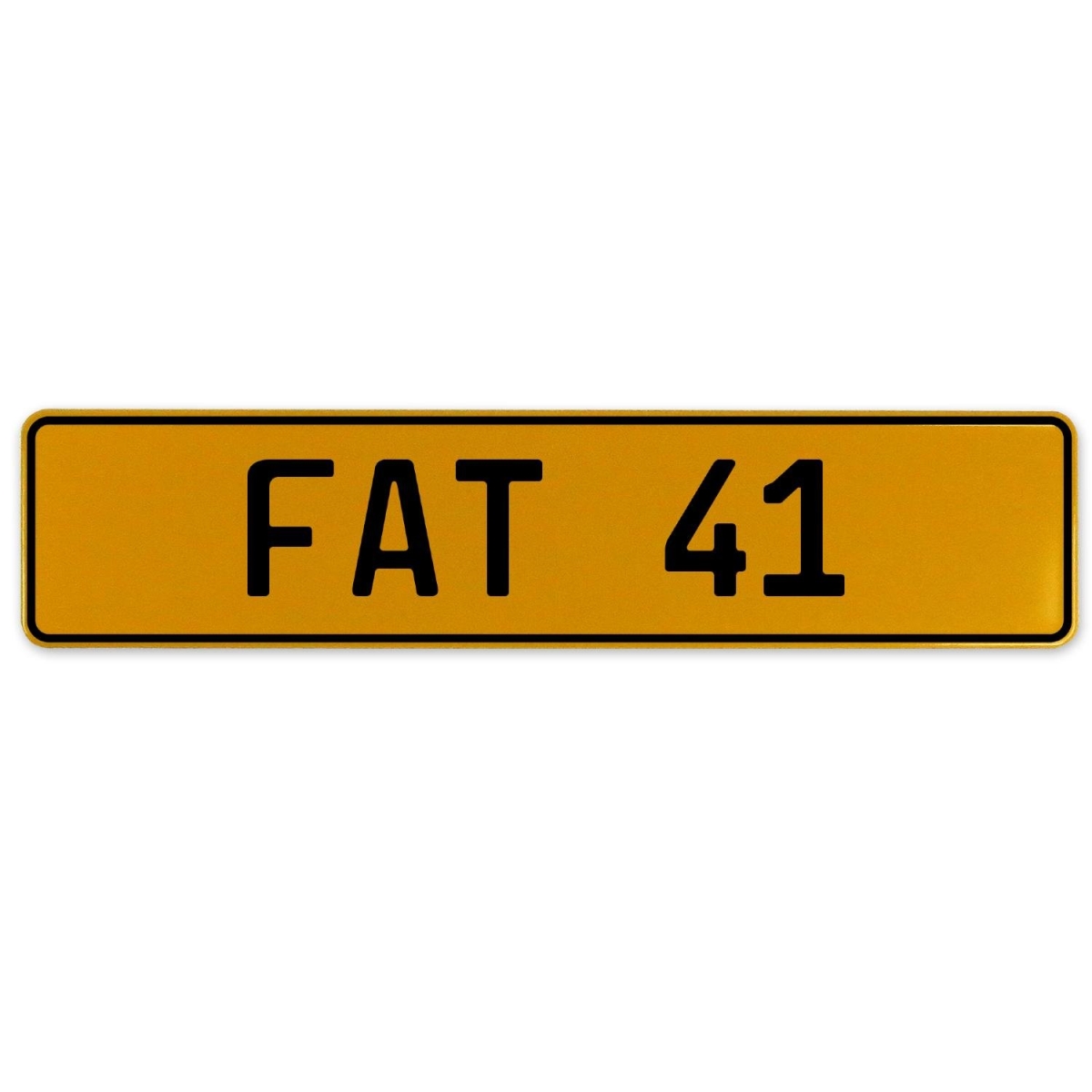 Fat 41 - Yellow Aluminum Street Sign Mancave Euro Plate Name Door Sign Wall