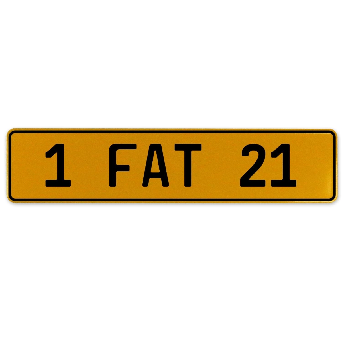 1 Fat 21 - Yellow Aluminum Street Sign Mancave Euro Plate Name Door Sign Wall