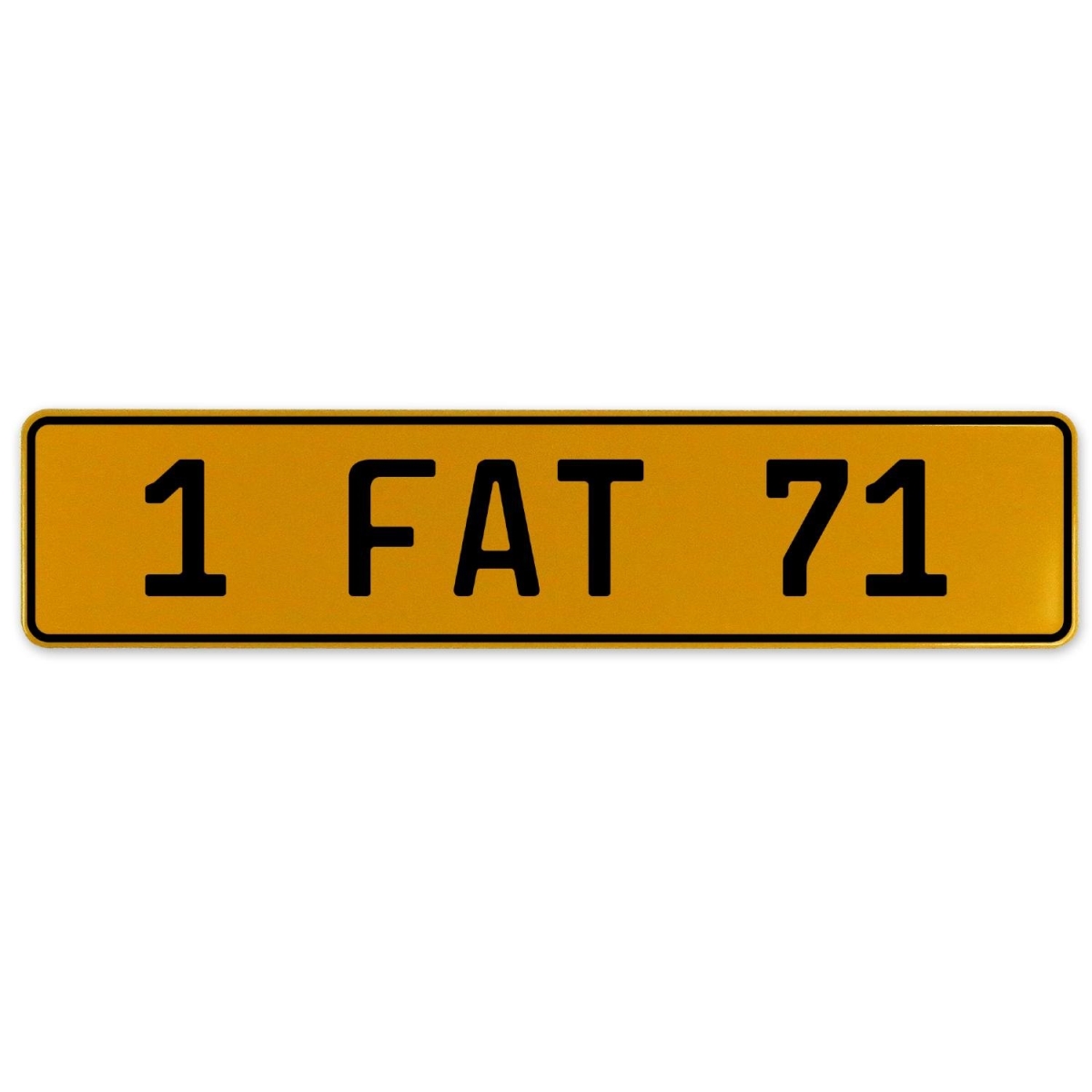 1 Fat 71 - Yellow Aluminum Street Sign Mancave Euro Plate Name Door Sign Wall