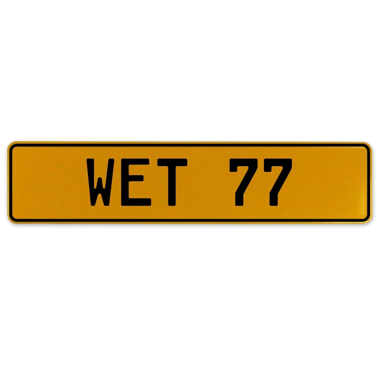 Wet 77 - Yellow Aluminum Street Sign Mancave Euro Plate Name Door Sign Wall