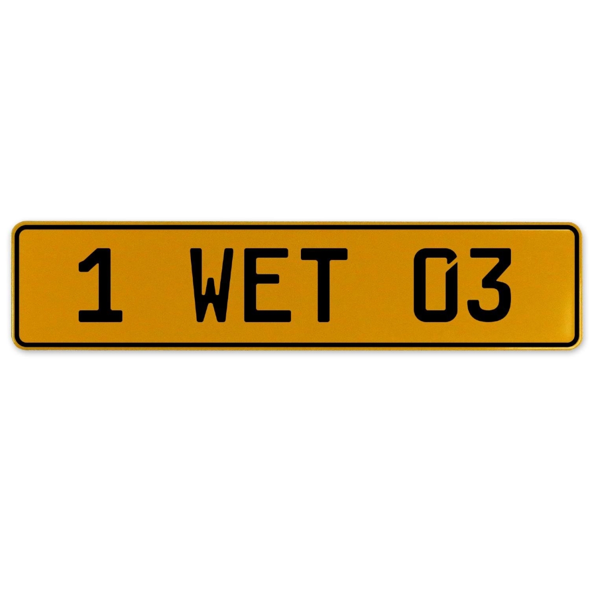 1 Wet 03 - Yellow Aluminum Street Sign Mancave Euro Plate Name Door Sign Wall