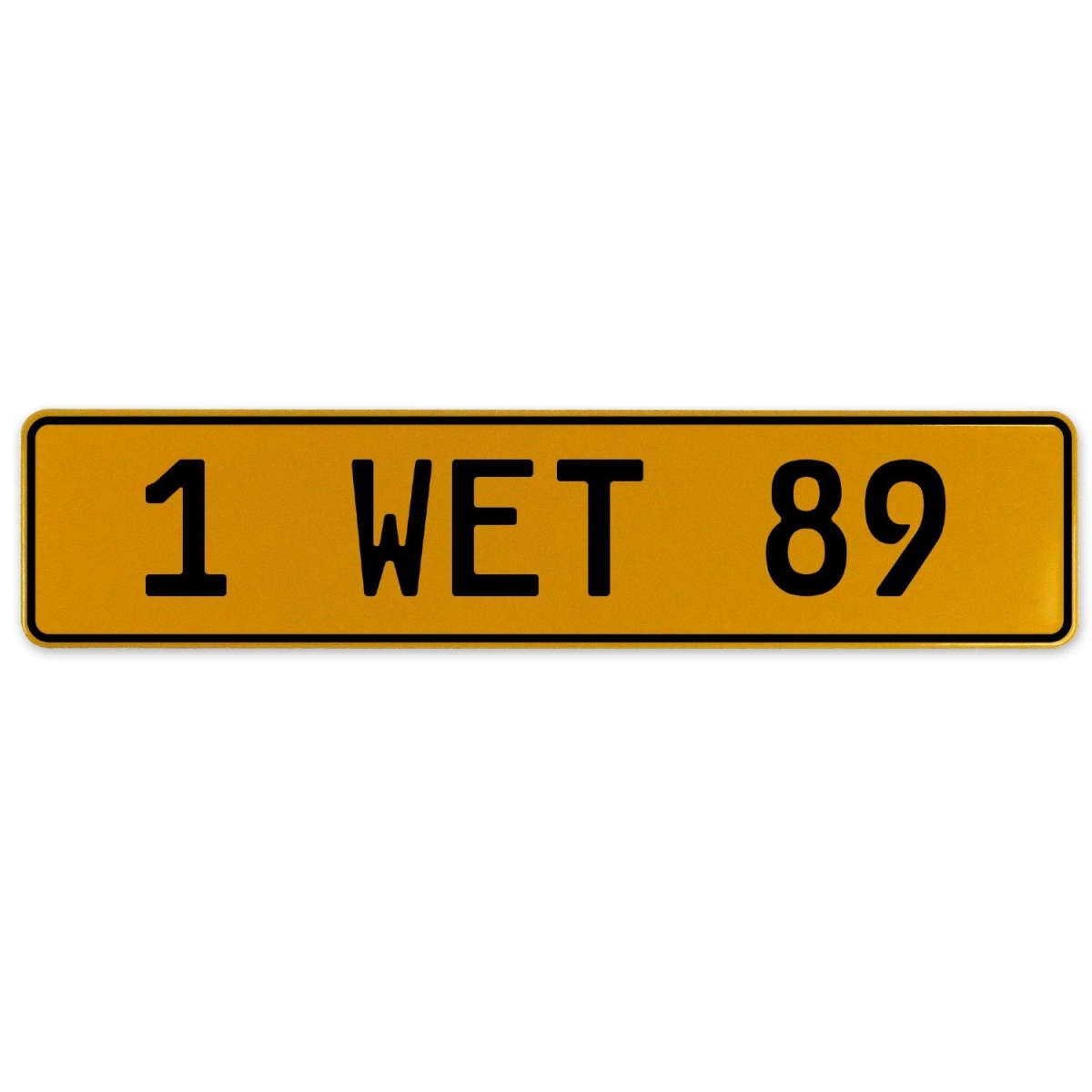 1 Wet 89 - Yellow Aluminum Street Sign Mancave Euro Plate Name Door Sign Wall